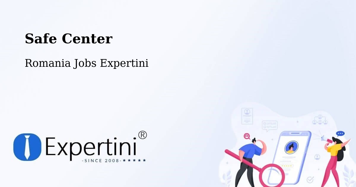 Safety Center – Vidrasău - Romania Jobs Expertini